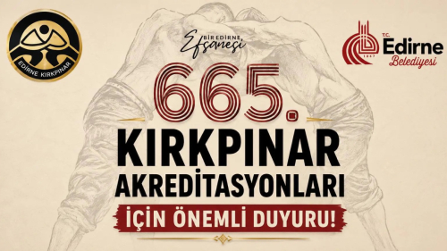 665. KIRKPINAR YAĞLI GÜREŞLERİ AKREDİTASYON BAŞVURULARI BAŞLIYOR